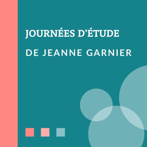Journées d'étude de Jeanne Garnier